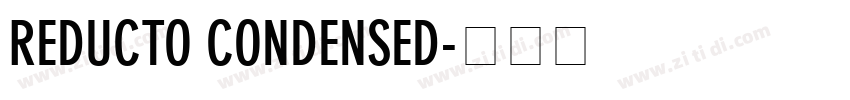 REDUCTO CONDENSED字体转换